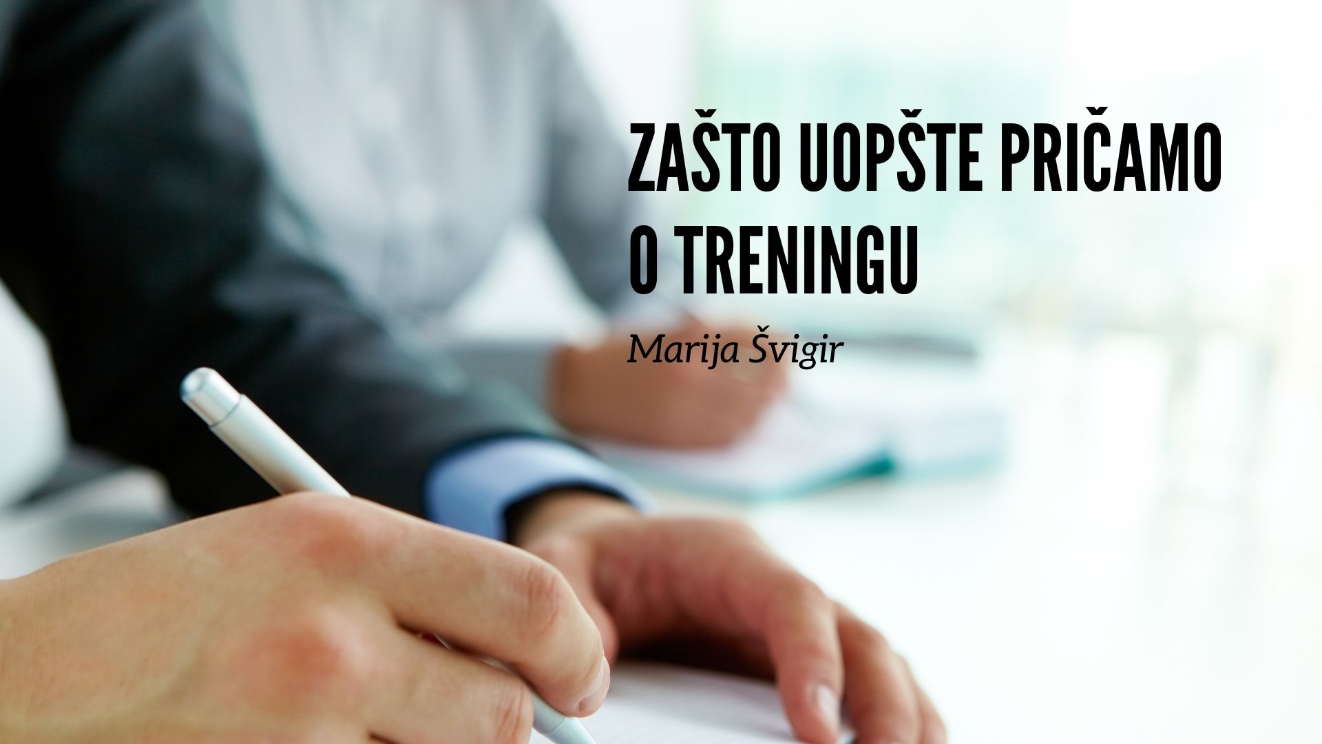 Zašto uopšte pričamo o treningu
